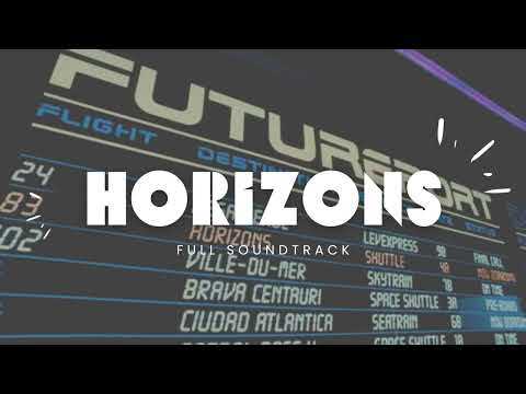 Horizons - Full Soundtrack