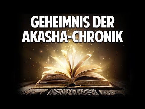 Das Geheimnis der Akasha-Chronik - Wissen wer ich wirklich bin!