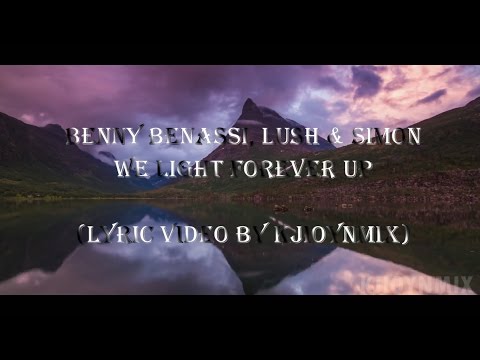 Benny Benassi x Lush & Simon – We Light Forever Up [Lyric Video]