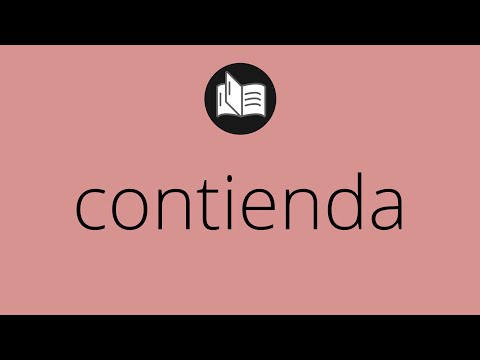 Que significa CONTIENDA • contienda SIGNIFICADO • contienda DEFINICIÓN • Que es CONTIENDA