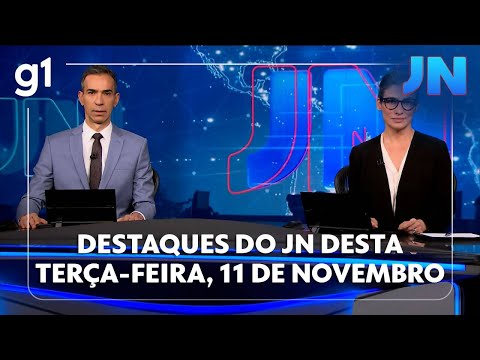 Jornal Nacional: veja os destaques do JN desta terça-feira, 11 de novembro