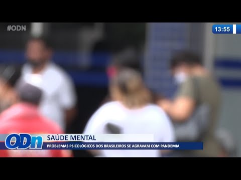 Problemas psicológicos dos brasileiros se agravam com pandemia 23 07 2021