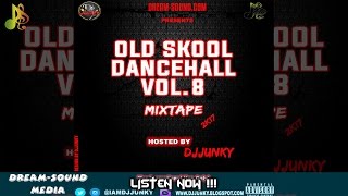 DJ Junky - Old Skool Dancehall Vol. 8 (Ragga, Dancehall Mixtape 2017)