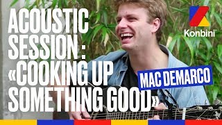 Mac DeMarco - "Cooking Up Something Good" / Acoustic Session