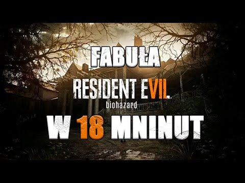 Cała Fabuła Resident Evil 7 w 18 MINUT! || (nie)poważny skrót!