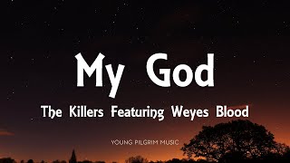 The Killers - My God (Lyrics) [Featuring Weyes Blood] - Imploding The Mirage (2020)