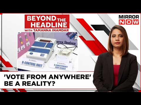 Remote Voting: A Boon Or Bane? | EC Demonstrates New Machines To Opposition | Beyond The Headline