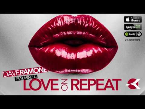 Dave Ramone feat.  Minelli - Love On Repeat Single
