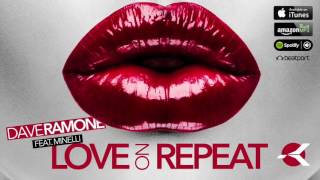 Dave Ramone feat.  Minelli - Love On Repeat Single