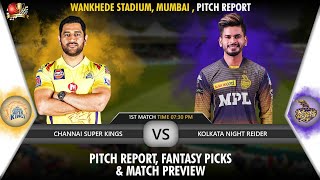 Wankhede Stadium Mumbai Pitch Report| IPL 2022 1st Match Preview| CSK vs KKR Dream11Team Prediction