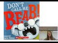 Don't Call Me Bear read aloud by Mrs. Anderson