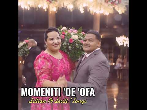 MOMENITI 'OE 'OFA Lillian ft Lesili 'Iongi (composed by Lillian Fifita and Recorded by Sake Tafolo)