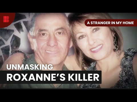 Roxanna's Brutal Murder - A Stranger In My Home - S01 EP08 - True Crime