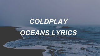 Coldplay - Oceans (Lyrics)