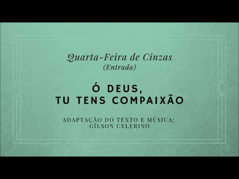Ó Deus Tu Tens Compaixão - Gílson Celerino