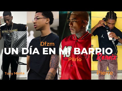 Remix Un Día En Mi Barrio - Tony Monta Ft Pirlo x Dfzm x Pierre ( Preview)