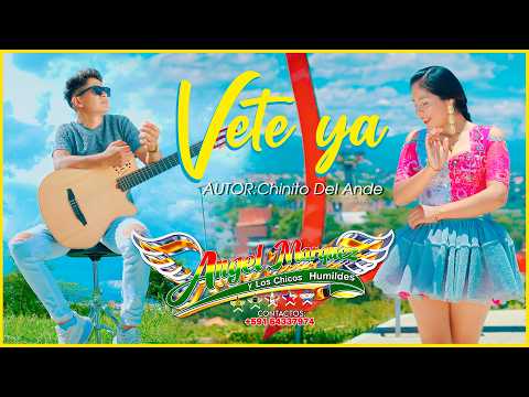 ANGEL MARQUEZ Y LOS CHICOS HUMILDES   TEMA: (VETE YA) PRIMICIA 2026