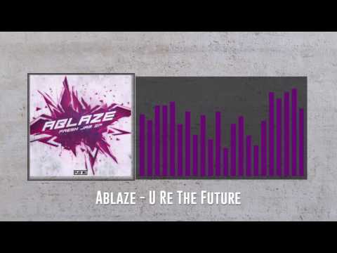 download lagu mp3 mp4 Ablaze U Re The Future, download mp3 Ablaze U Re The Future free download mp3, download mp3 Ablaze U Re The Future