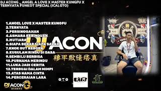Download lagu DJ ACONG_ANGEL LOVE X MASTER KUNGFU X TERNYATA DUNKOT SPECIAL (ICALGTO) mp3