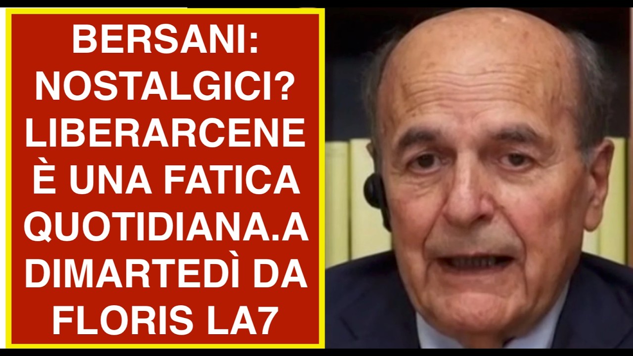 BERSANI: NOSTALGICI? LIBERARCENE È UNA FATICA QUOTIDIANA.A DIMARTEDÌ DA FLORIS LA7
