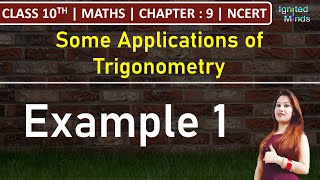 Class 10th Maths Chapter 9 | Example 1 | Some Applications of Trigonometry | NCERT