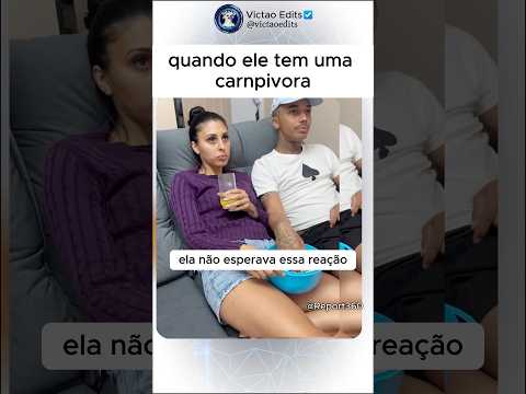 Quando ele tem uma carnívor4… #humor #comedia