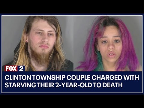 Clinton Township couple charged with starving their 2-year-old to death