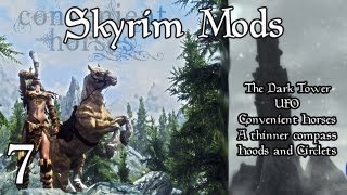 Skyrim Mods Showcase - Episode 7 | A Thinner Compass, UFO, The Dark Tower, Convenient Horses, Hoods & Circlets