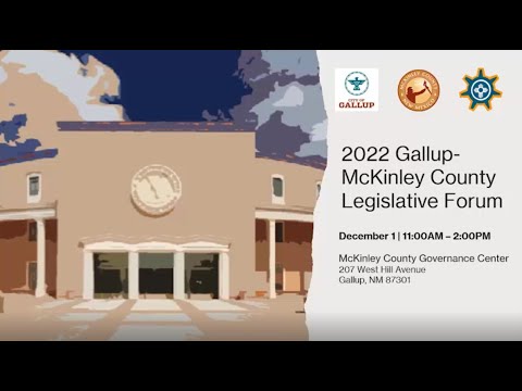 Gallup/McKinley County Legislative Forum - Dec 1, 2022