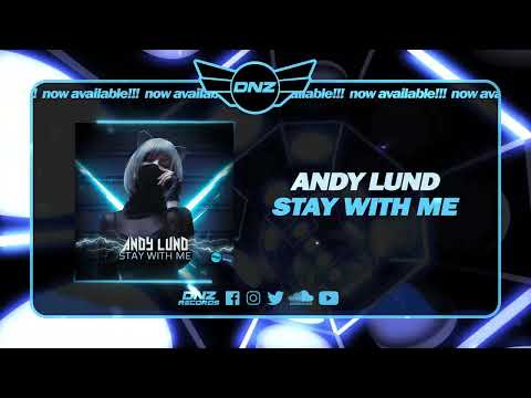 DNZF1424 // ANDY LUND - STAY WITH ME (Official Video DNZ Records)