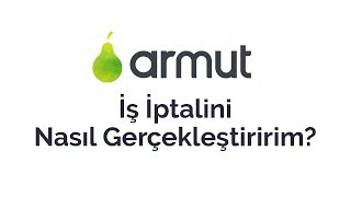 İş İptalini Nasıl Gerçekleştiririm?