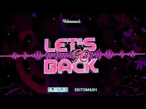 Hidrosounds - Let's go back ( ALBERCIK editomash )