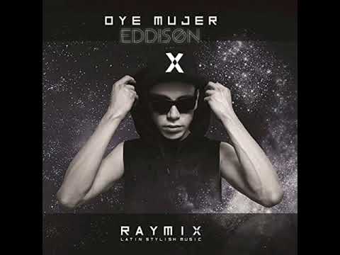 Raymix - Oye Mujer [Extended Remix] Dj Eddison