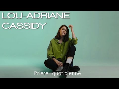 Prière Quotidienne - Lou-Adriane Cassidy