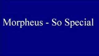 Morpheus - So Special