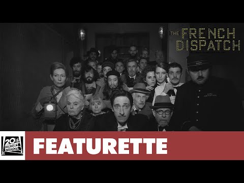THE FRENCH DISPATCH – Featurette: Die Entstehung des Films  | Searchlight Pictures