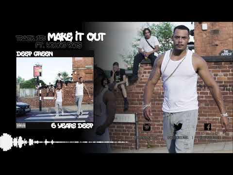 12. Deep Green - Make It Out ft. Young Pacs (6 Years Deep) [AUDIO]