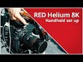 RED Helium handheld documentary Setup