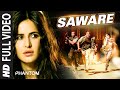 Saware FULL VIDEO Song Arijit Singh Phantom T Series