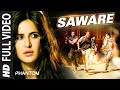 Saware FULL VIDEO Song - Arijit Singh | Phantom | T-Series