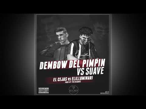 El Cejas vs Elilluminari - Dembow del Pimpin vs Suave (Mike Gonzo & Antonio Colaña Mashup)