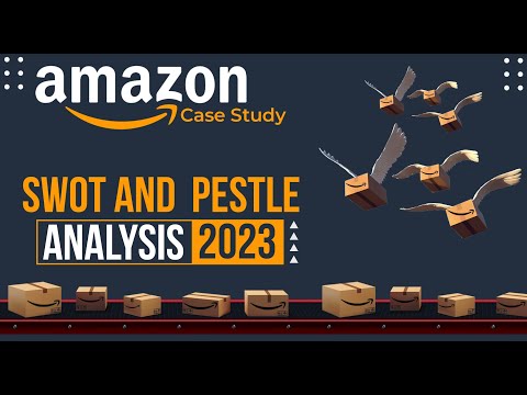 , title : 'Amazon Case Study: A SWOT and PESTLE Analysis of its Business Model'