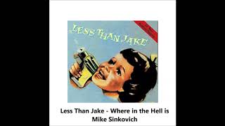 Less Than Jake - Where in the Hell is Mike Sinkovich