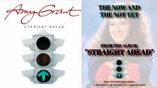 Amy Grant - The Now And The Not Yet [FM Radio Quality]
