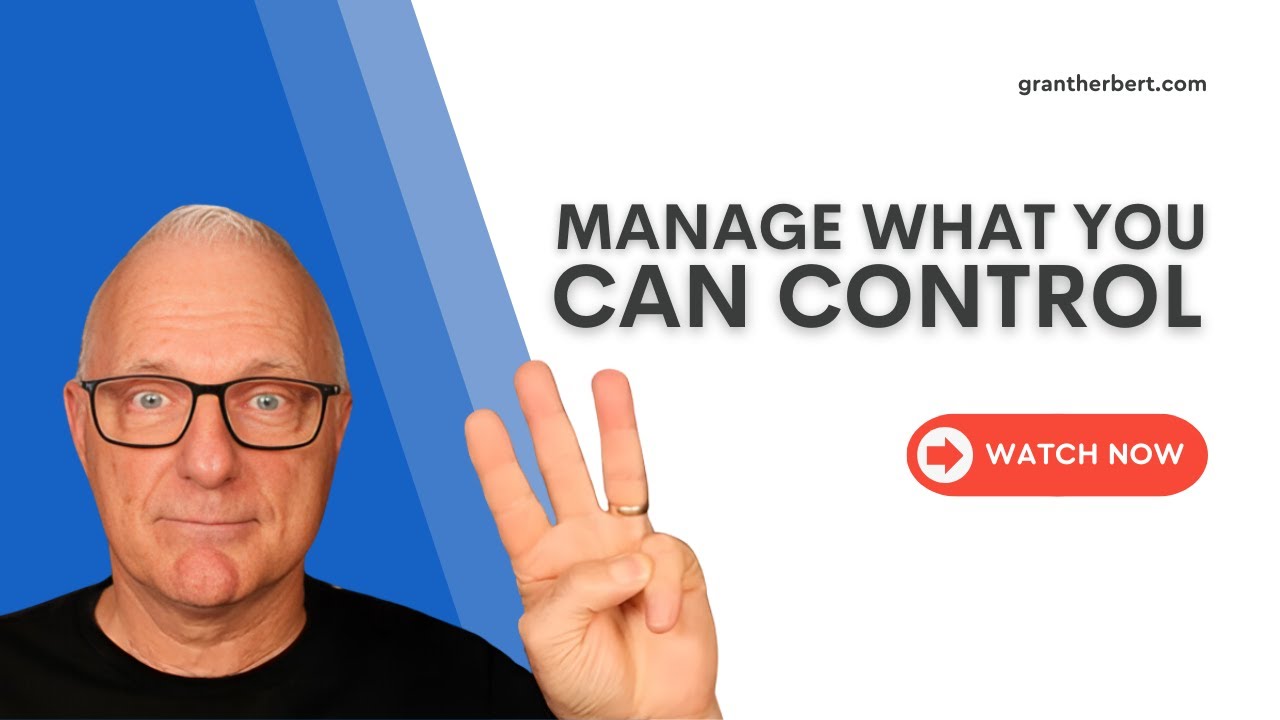 Manage What You Can Control