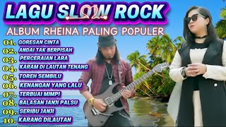 Download lagu LAGU SLOW ROCK  TERBAIK RHEINA ✅ GORESAN CINTA FULL ALBUM  mp3