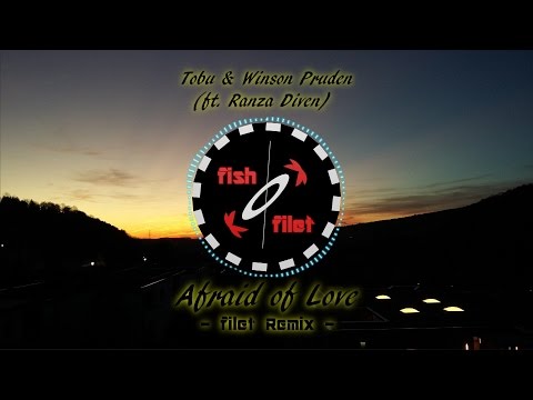 Afraid of Love - Tobu & Winson Pruden (ft. Ranza Diven) (filet Remix) | #fishMusic