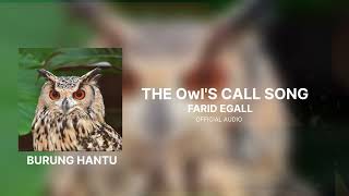 Download lagu FARID EGALL - THE Owl'S CALL SONG - (BURHAN)   |  AUDIO mp3