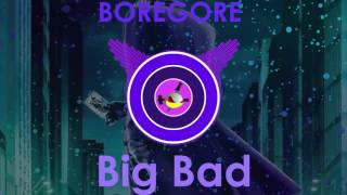 Borgore - Big Bad