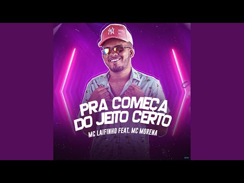 Pra Começa do Jeito Certo (feat. Mc Morena)